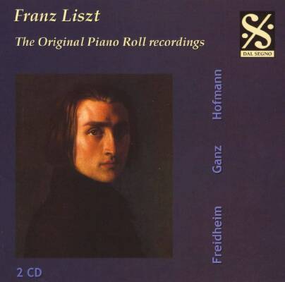 Liszt Franz - The Original Piano Roll Recordings - Liszt (Friedheim Arthur / Ganz Rudolf / u.a.)