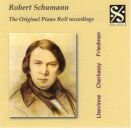 Schumann Robert - Original Piano Roll Recordings: Schumann, The (Josef Lhévinne Ignace Friedman u.a. (Piano))