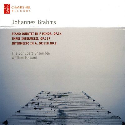 Brahms Johannes - Piano Quintet / 3 Intermezzi / Intermezzo (The Schubert Ensemble/ William Howard)
