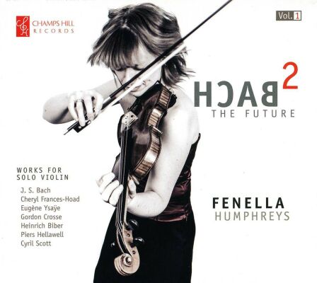 Bach - Ysaye - Crosse - Biber - Scott - U.a. - Bach 2 The Future (Fenella Humphreys (Violine))