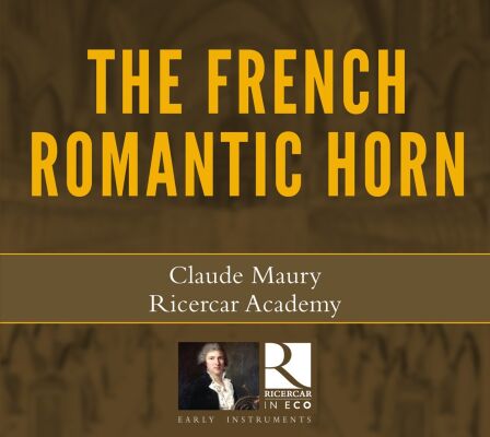 Rossini - Gallay - Duvernoy - Dauprat - Gounod - French Romantic Horn, The (Claude Maury (Horn) - Guy Penson (Fortepiano))