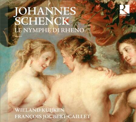 Schenck Johannes - Le Nymphe Di Rheno (Kuijken Wieland / Joubert-Caillet Francois)