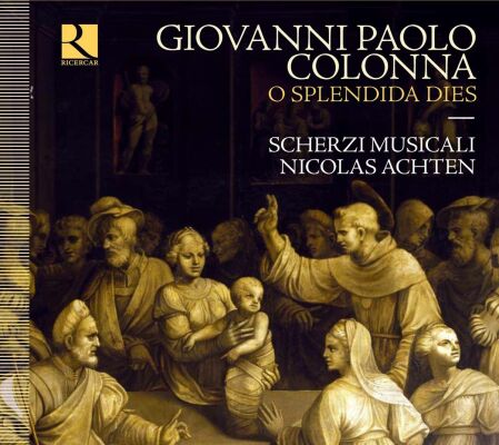 Colonna Giovanni Paolo (1637-1695) - O Splendida Dies (Scherzi Musicali - Nicolas Achten (Dir))