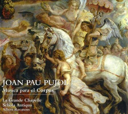 Pujol Joan Pau - Musica para el Corpus (Grande Chapelle La)