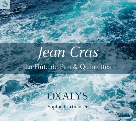Cras Jean (1879-1932) - La Flute De Pan & Quintettes (Matthijs Koene (Panflöte) - Oxalys)