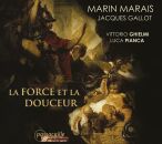 Marais,M./Gallot,J. - La Force Et La Douceur-Werke...