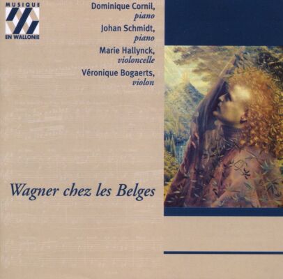 Gobbaerts - Gregoir - Liszt - Lassen - U.a. - Wagner Chez Les Belges (Dominique Cornill & Johan Schmidt (Piano))