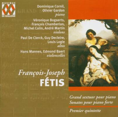 FÉTIS François-Joseph - Sextuor: Sonates: Quintette (Cornil Dominique / Gardon Olivier)