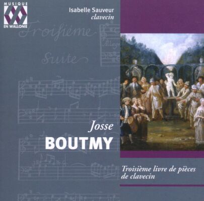 Boutmy Josse (1697-1779) - Troisième Livre De Pièces De Clavecin (Isabelle Sauveur (Cembalo))