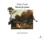 Gade Niels Wilhelm - Works For Piano (Edoardo Torbianelli...