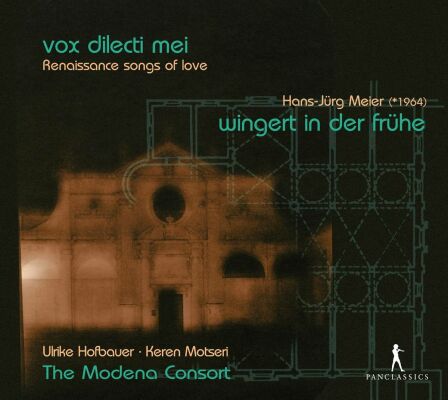 Despréz / Brumel / Senfl / Meier / Dall´Aquila -ua - Vox Dilecti Mei: Meier: Wingert In Der Frühe (Ulrike Hofbauer (Sopran) - The Modena Consort)