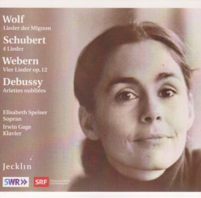 Wolf - Schubert - Webern - Debussy - Lieder Von Wolf - Schubert - Webern - Debussy (Elisabeth Speiser - Irwin Gage)