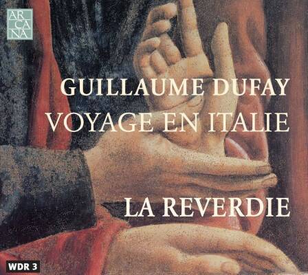 Dufay Guillaume / u.a. - Guillaume Dufay - Voyage en Italie (La Reverdie)