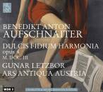 Aufschnaiter Benedikt Anton - Dulcis fidium harmonia op.4...