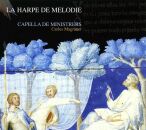 Anonym - Janua - Senleches - Haspre - U.a. - La Harpe De Melodie (Capella De Ministrers / Carles Magraner (Dir))