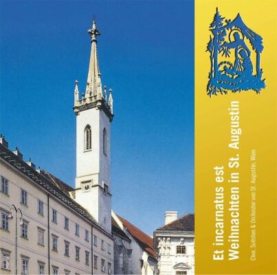 Chor Solisten & Orchester Von St. Augustin Wien - Et Incarnatus Est