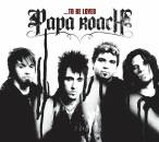 Papa Roach - ...To Be Loved: The Best Of Papa Roach
