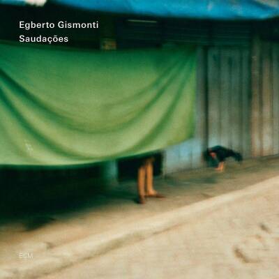Gismonti Egberto - Saudacoes