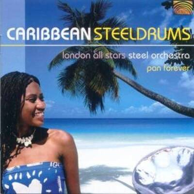 London All Stars Steel Orchestra - Caribbean Steel Drums: Pan Forever