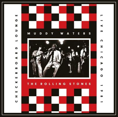 Rolling Stones The / Waters Muddy - Live At The Checkerboard Lounge (1981)