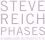 Reich Steve - Phases-A Nonesuch Retrospective (Reich Steve)