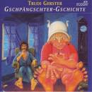 Gerster Trudi - Gschpaengschter-gschichte