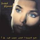 OConnor Sinead - I Do Not Want What I Havent Got
