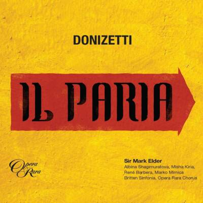Donizetti Gaetano - Il Paria (Shagimuratova Albina / Barbera Rene / u.a.)