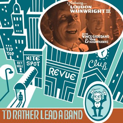 Wainwright Loudon III - Id Rather Lead A Band