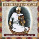 How The River Ganges Flows: Sublime Masterpieces O (Various)