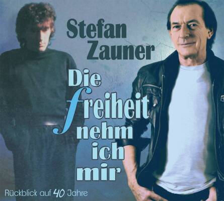 Zauner Stefan - Die Freiheit nehm ich mir
