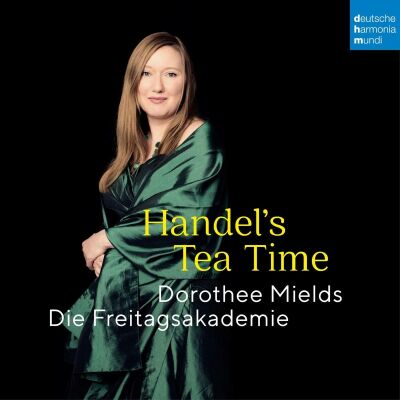 Händel Georg Friedrich - Handels Tea Time (Mields Dorothee / Freitagsakademie Die)