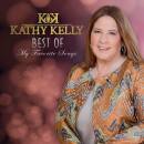 Kathy Kelly - Best Of: My Favorite Songs