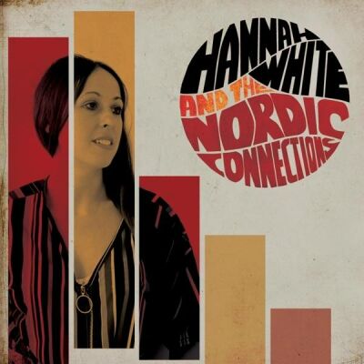 White Hannah & The Nordic Connections - Hannah White & The Nordic Connections