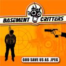 Basement Critters - God Save Us As Jpeg