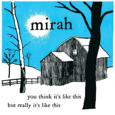 Mirah - You Think Its Like This But Really Its Like This