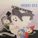 Des Henri - Le Train Fantôme