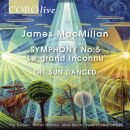 MACMILLAN Sir James (*1959) - Symphony No.5 Le Grand Inconnu & The Sun Danced (The Sixteen / Britten Sinfonia / Genesis Sixteen)