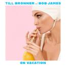 Brönner Till / James  Bob - On Vacation ( / Deluxe...