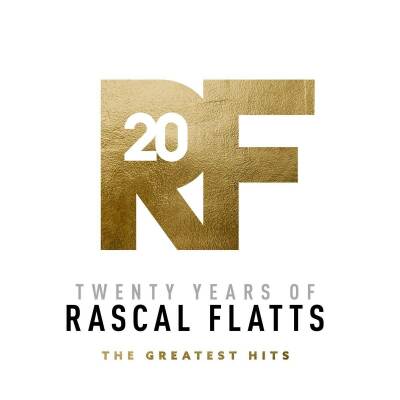 Rascal Flatts - Twenty Years Of Rascal Flatts: Greatest Hits