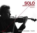 Bach - Ysaye - Paganini - Solo: Volume 1 (Andrey Baranov...