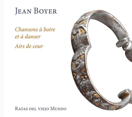 Boyer Jean - Chansons À Boire Et À Danser: Airs De Cour (Ratas del viejo Mundo)