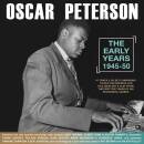 Peterson Oscar - OSCAR PETERSON - THE EARLY YEARS 1945-50