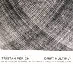 Perich Tristan / Perkins Douglas - Tristan Perich:Drift...