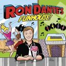 Dante Ron - Ron Dantes Funhouse