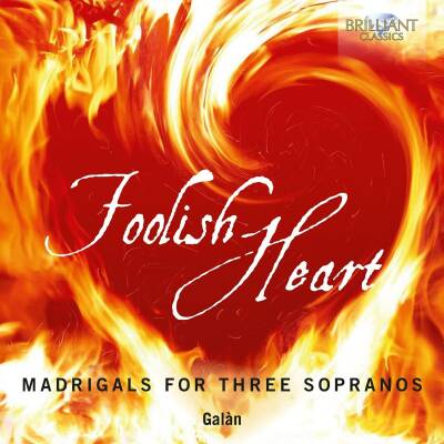 Galan - Foolish Heart,Madrigals For Three Sopranos