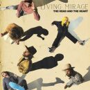Head And, The Heart, The - Living Mirage