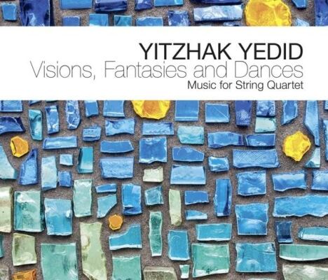 Yitzhak Yedid - VIsions, Fantasies & Dances