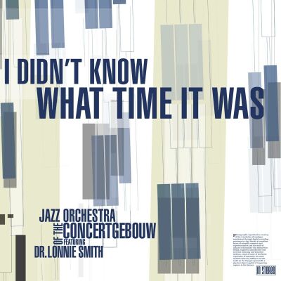 Jazz Orchestra Of The Concertgebouw - I Didnt Know What Time It Was