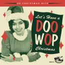 Let S Have A Doo Wop Christmas - Let S Have A Doo Wop...